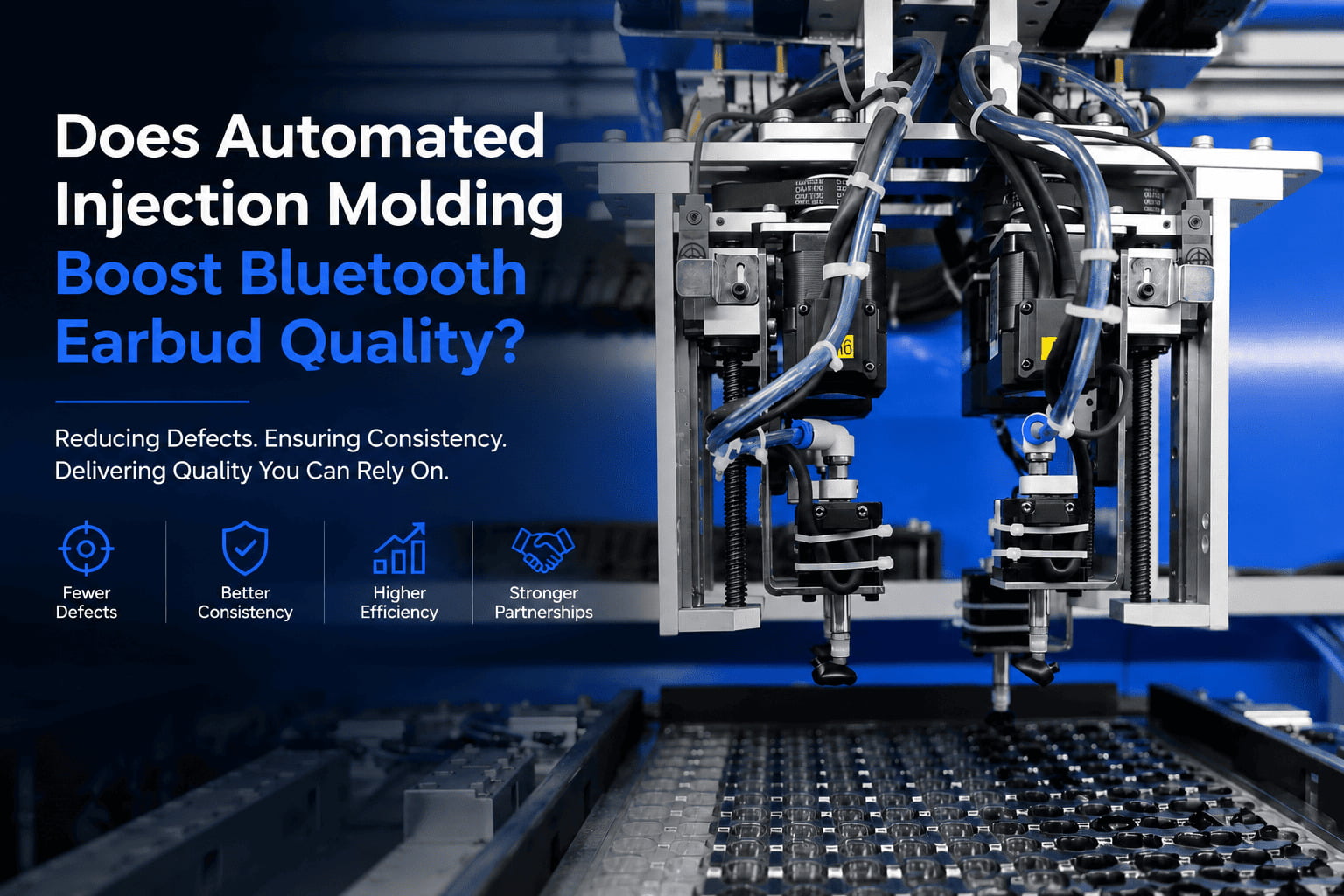 Does Automated Injection Molding Boost Bluetooth Earbud Quality?